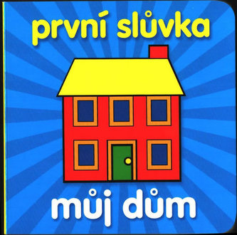 První slůvka - můj dům