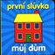 První slůvka - můj dům