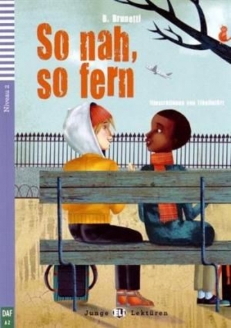 Junge ELI Lektüren 2/A2: So Nah, So Fern + Downloadable Multimedia