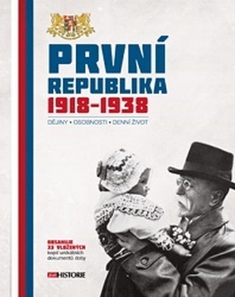 První republika 1918–1938 První republika 1918–1938