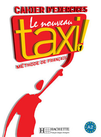 Le Nouveau Taxi ! 1 (A2) Cahier d´exercices