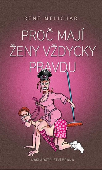 Proč mají ženy vždycky pravdu Proč mají ženy vždycky pravdu