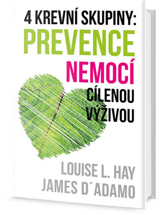 4 krevní skupiny - Prevence nemocí cílenou výživou