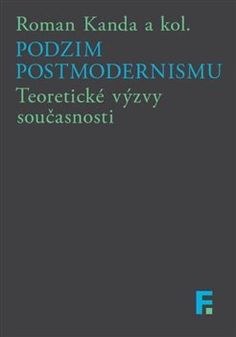 Podzim postmodernismu Podzim postmodernismu