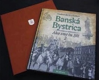 Banská Bystrica Ako sme tu žili II. - exkluzív