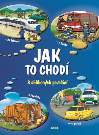 Jak to chodí - 8 oblíbených povolání Jak to chodí - 8 oblíbených povolání