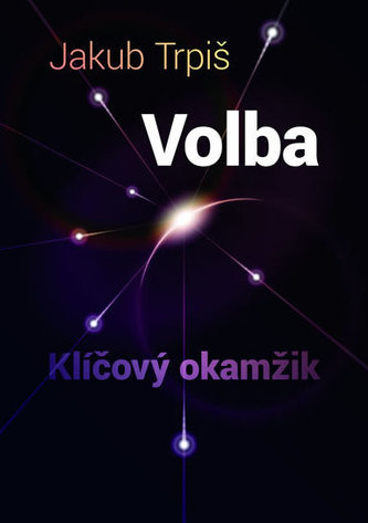 Volba - Klíčový okamžik