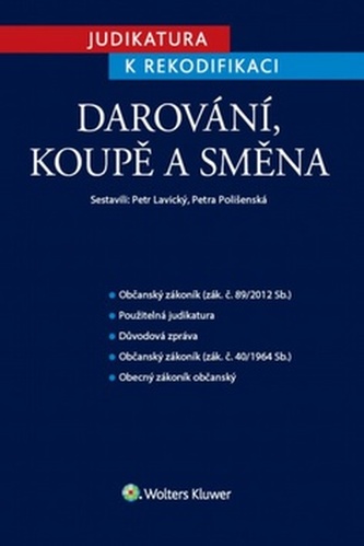 Judikatura k rekodifikaci Darování, koupě a směna Judikatura k rekodifikaci Darování, koupě a směna