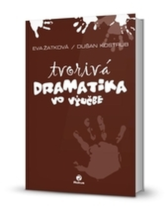 Tvorivá dramatika vo výučbe Tvorivá dramatika vo výučbe
