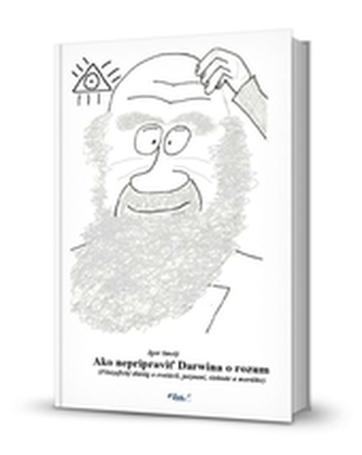 Ako nepripraviť Darwina o rozum