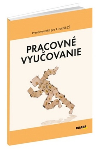 Pracovné vyučovanie Pracovný zošit pre 4. ročník ZŠ