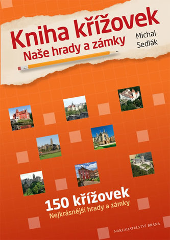 Kniha křížovek - Naše hrady a zámky Kniha křížovek - Naše hrady a zámky