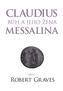 Claudius bůh a jeho žena Messalina