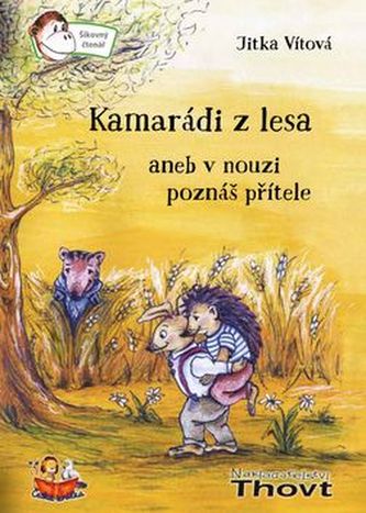 Kamarádi z lesa aneb v nouzi poznáš přítele