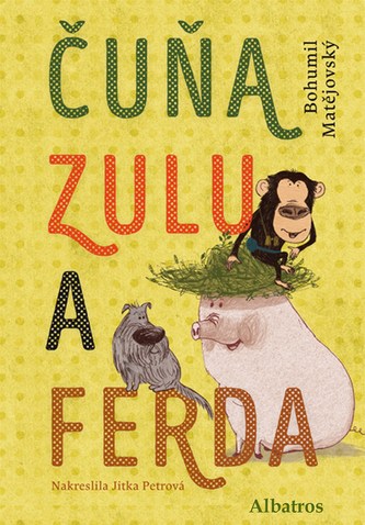 Čuňa, Zulu a Ferda