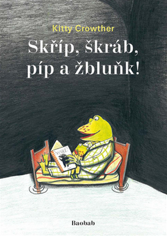 Skříp, škráb, píp a žbluňk!