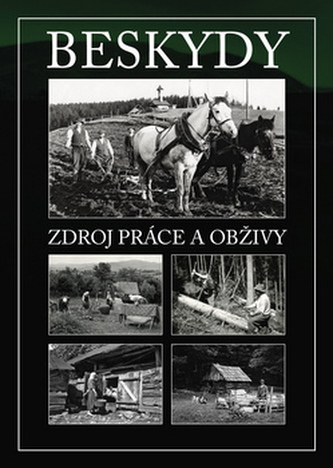 Beskydy zdroj práce a obživy