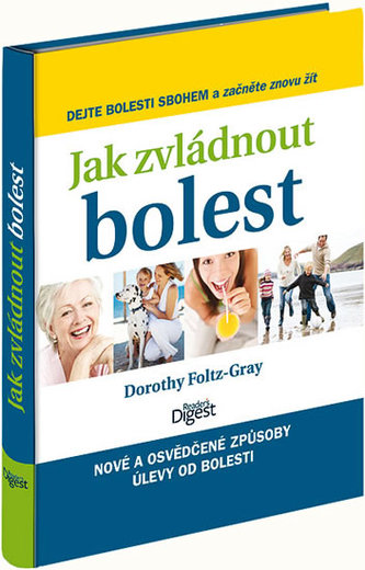 Jak zvládnout bolest Jak zvládnout bolest
