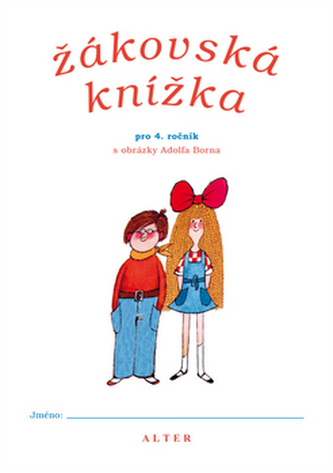 Žákovská knížka pro 4. ročník s obrázky Adolfa Borna Žákovská knížka pro 4. ročník s obrázky Adolfa Borna