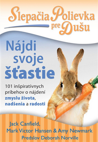 Slepačia polievka pre dušu Nájdi svoje štastie Slepačia polievka pre dušu Nájdi svoje štastie