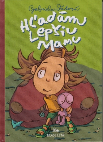 Hľadám lepšiu mamu - 3. vydanie Hľadám lepšiu mamu - 3. vydanie