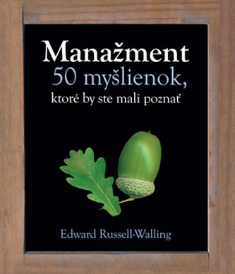 Manažment 50 myšlienok, ktoré by ste mali poznať
