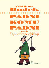 Padni, komu padni aneb To se nám to vládne, když to druhý platěj