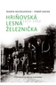 Hriňovská lesná železnička 1913 - 1962
