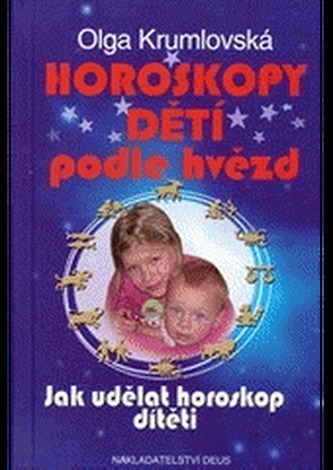 Horoskopy dětí podle hvězd - Jak udělat horoskop dítěti Horoskopy dětí podle hvězd - Jak udělat horoskop dítěti