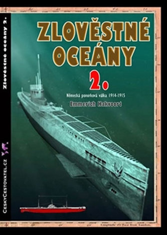 Zlověstné oceány 2.: Německá ponorková válka 1914-1915