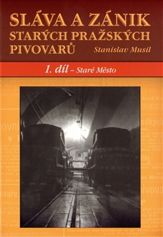 Sláva a zánik starých českých pivovarů - 1. díl - Staré Město