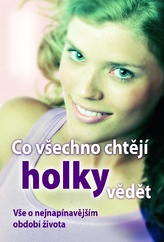 Co všechno chtějí holky vědět - Vše o nejnapínavějším období života