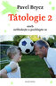Tátologie 2 aneb nefňukejte a pochlapte se