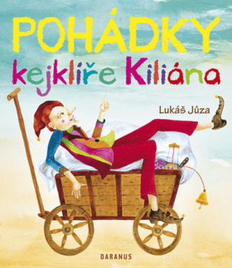 Pohádky kejklíře Kiliána Pohádky kejklíře Kiliána