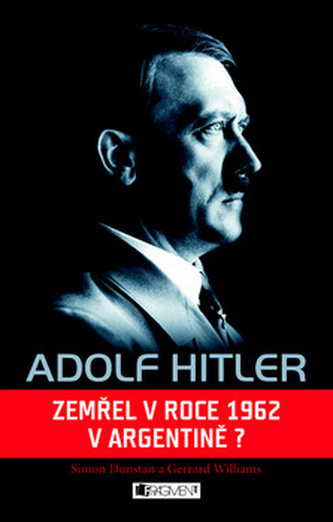 Adolf Hitler - Zemřel v roce 1962 v Argentině?