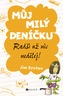 Můj milý deníčku 3 – Radši už nic nedělej!