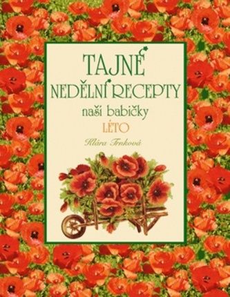Tajné nedělní recepty naší babičky - Léto