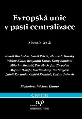 Evropská unie v pasti centralizace Evropská unie v pasti centralizace
