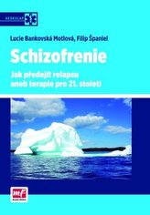 Schizofrenie – Jak předejít relapsu aneb terapie pro 21. století