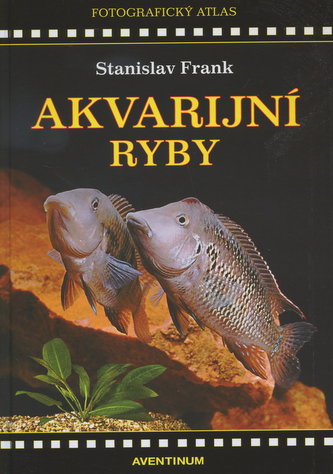Akvarijní ryby - fotografický atlas