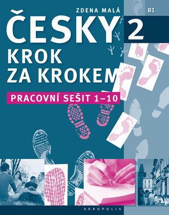 Česky krok za krokem 2 Pracovní sešit Lekce 1-10 Česky krok za krokem 2 Pracovní sešit Lekce 1-10