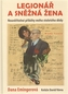 Legionář a sněžná žena - Neuvěřitelné příběhy mého stoletého dědy