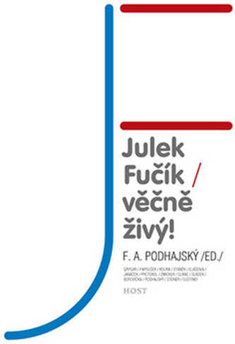 Julek Fučík – věčně živý!