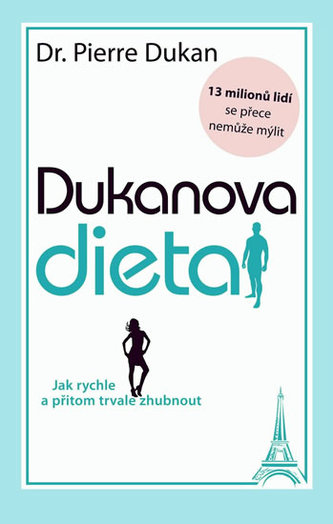 Dukanova dieta - Jak rychle a přitom trvale zhubnout