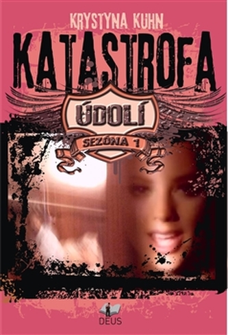 Údolí – Katastrofa - Sezóna 1 Údolí – Katastrofa - Sezóna 1