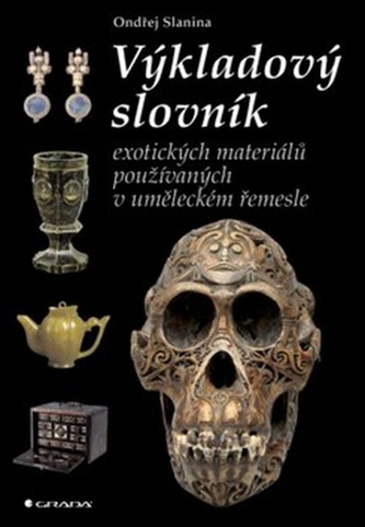 Výkladový slovník exotických materiálů používaných v uměleckém řemesle