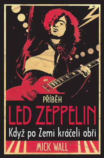 Příběh Led Zeppelin - Když po zemi kráč