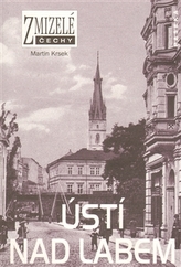 Zmizelé Čechy - Ústí nad Labem