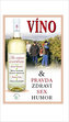 In vino veritas