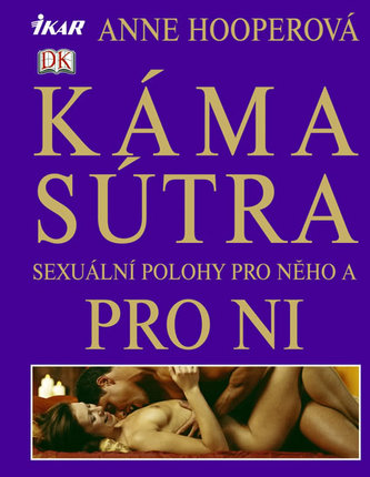 Kámasútra - Sexuální polohy pro něho a pro ni Kámasútra - Sexuální polohy pro něho a pro ni